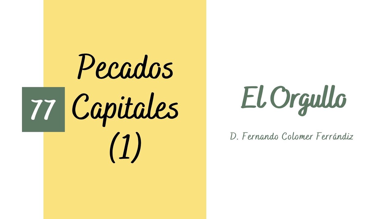 77. El Orgullo. Pecados Capitales (1/7)