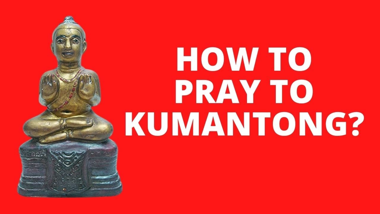 How to pray to Kumantong? Offerings for Kumantong