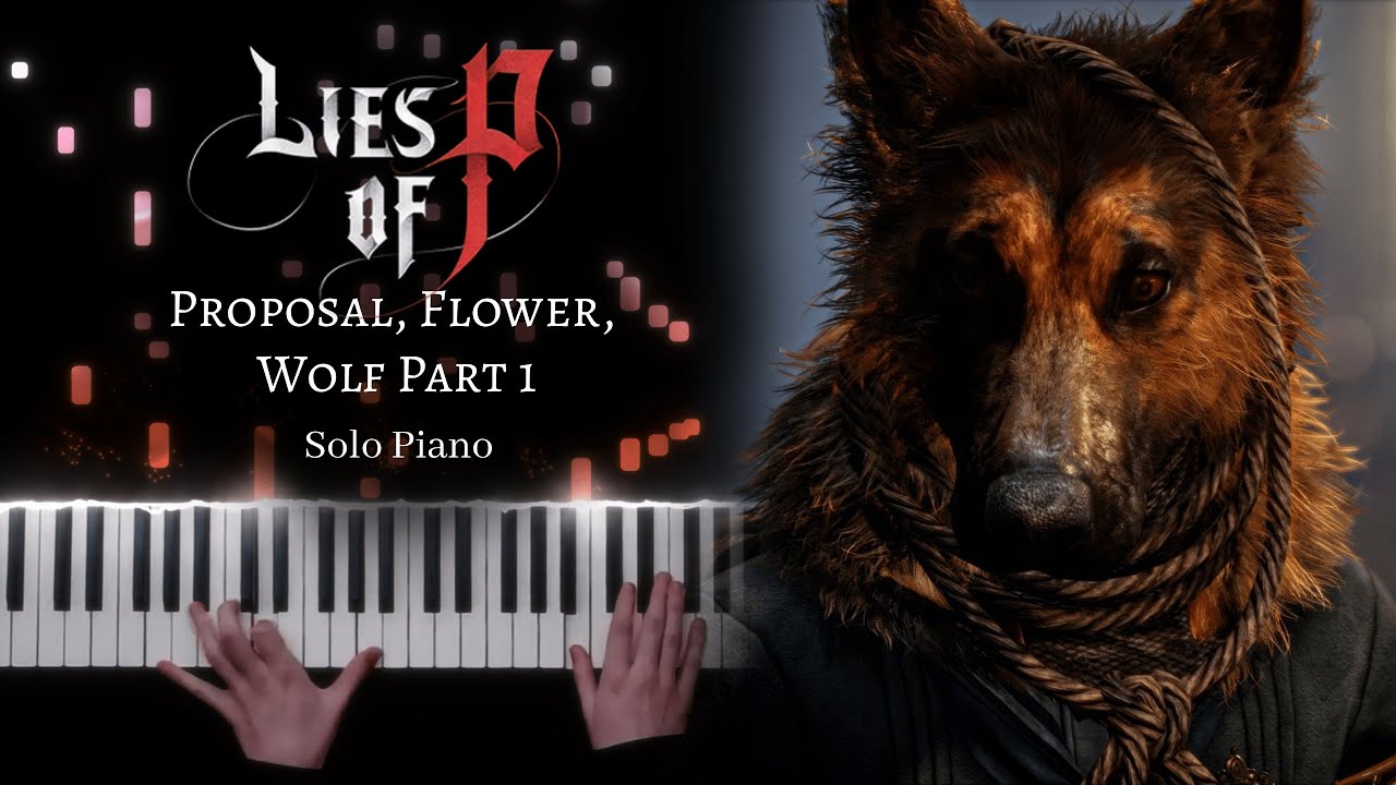 Lies of P - Proposal, Flower, Wolf Part 1 - Solo Piano [+ Sheet Music]