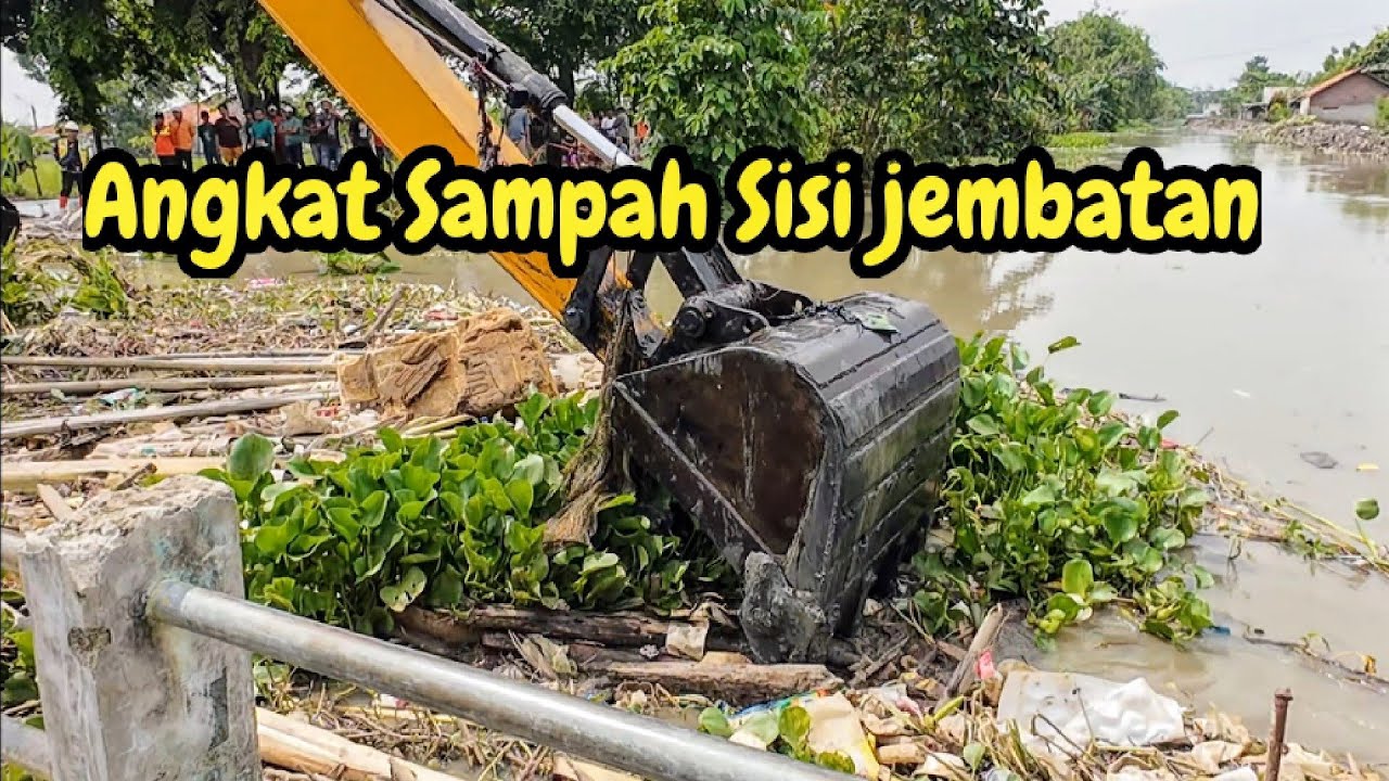 ANGKUT SAMPAH❗️SAMPING JEMBATAN❗️