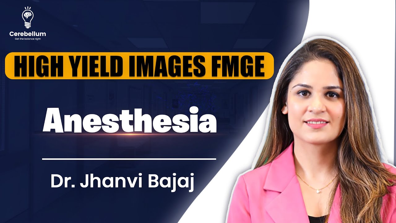 High Yield Images FMGE | Anesthesia | Dr. Jhanvi Bajaj 