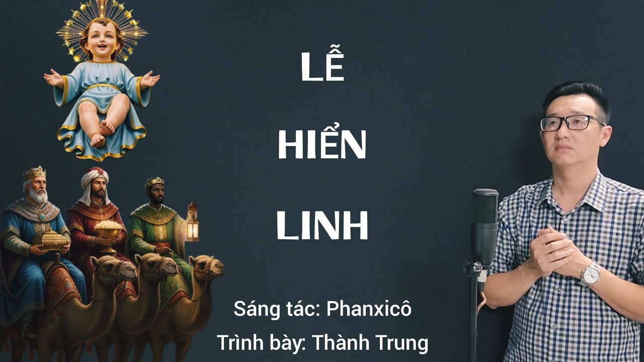 LỄ HIỂN LINH - Trình bày: Thành Trung (ST: Phanxicô) / Nhạc Thánh Ca