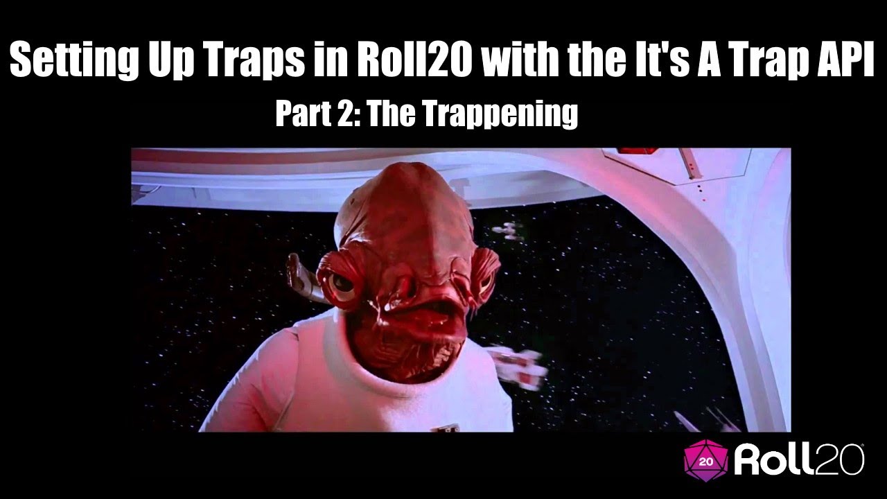 Setting Up Traps in Roll20 with the It's A Trap API - Part 2