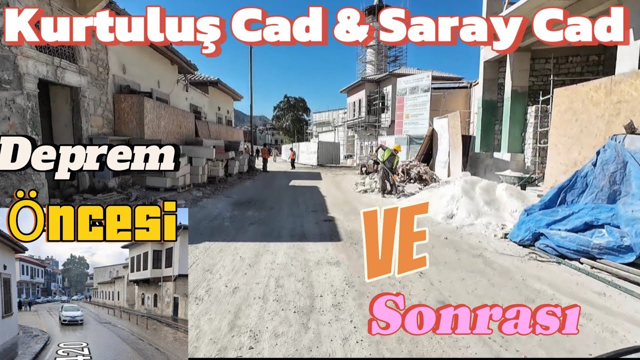 Hatay Antakya Kurtuluş Caddesi | Saray Cad |  Deprem Öncesi ve Sonrası” 