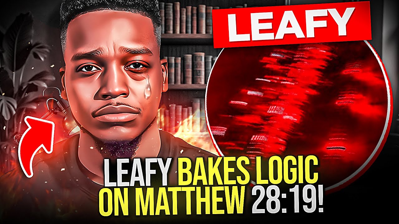 Leafy Destroys @GodLogicApologetics  on the Authenticity of Mathew 28:19