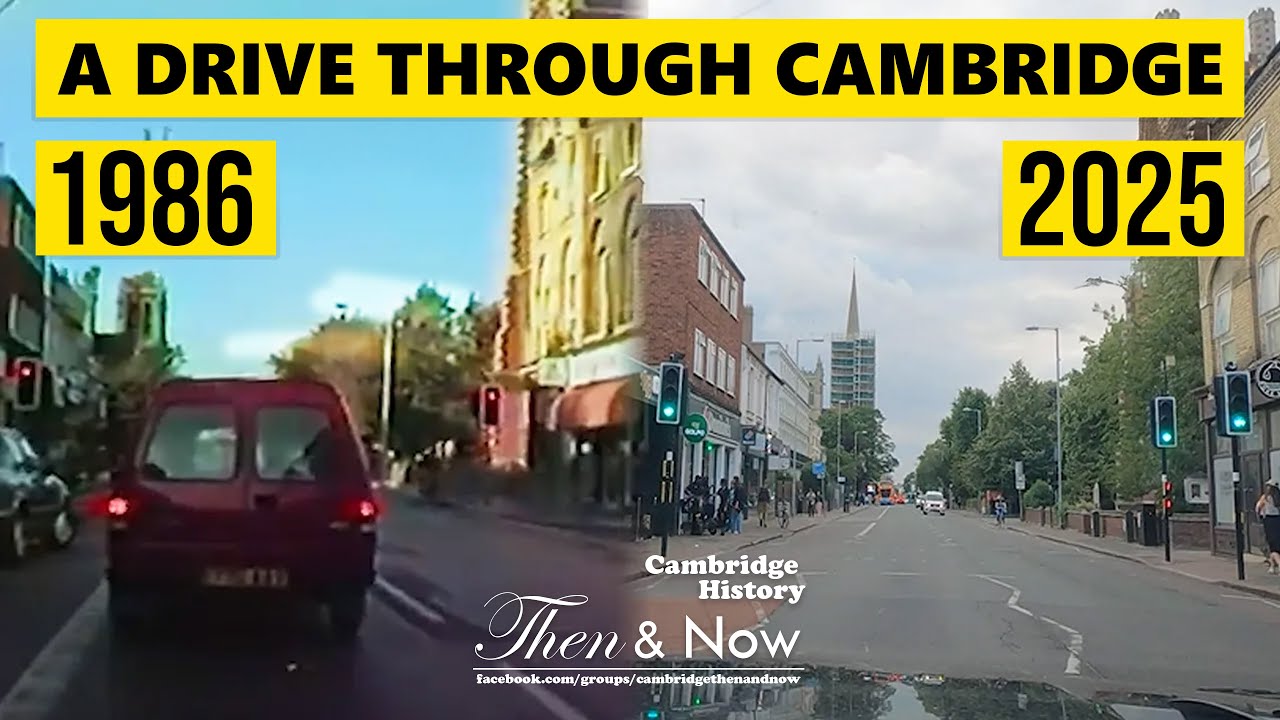 Drive Through Cambridge 1986 & 2025 | Cambridge History Then & Now