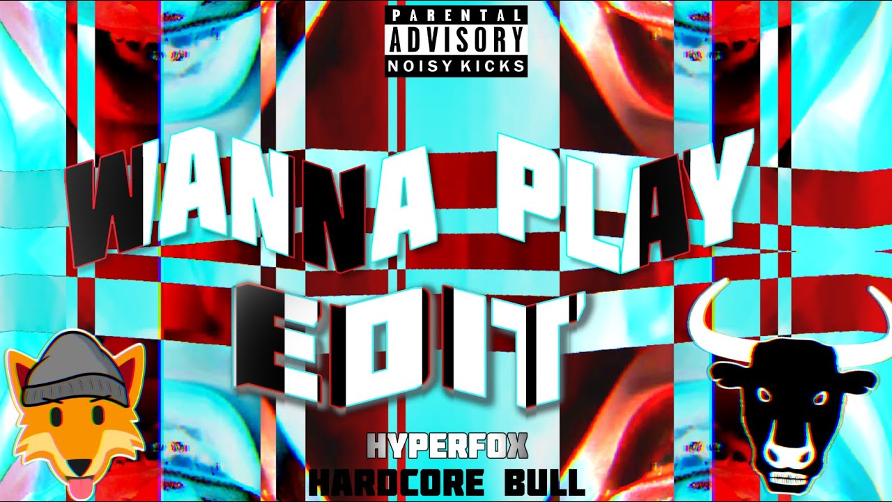 The Prophet - Wanna Play? (HyperFox x HARDCORE BULL Uptempo Edit) [FREE DL]