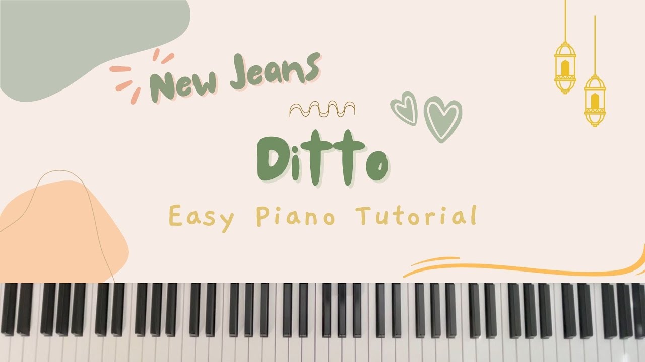 Ditto New Jeans | Easy Piano Tutorial | sheet music