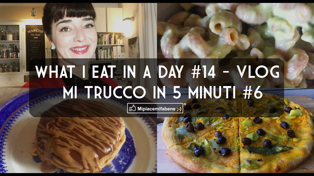 What I Eat in a Day #14 - Vlog - Mi trucco in 5 minuti