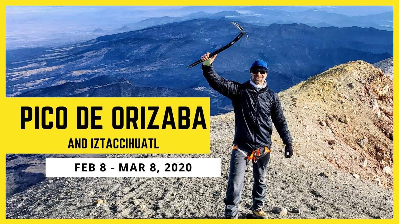 Climb of Pico do Orizaba, Iztaccihuatl, and La Malinche in Mexico