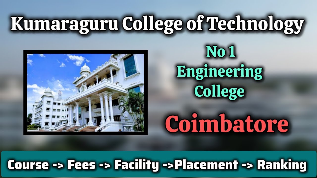Kumaraguru College of Technology | course | Fees | Facility | Placement | Full Details in Tamil #kct