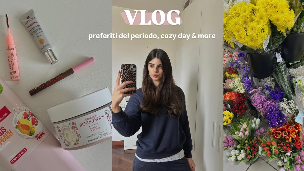 vlog: preferiti del periodo, cozy day & more 🌸