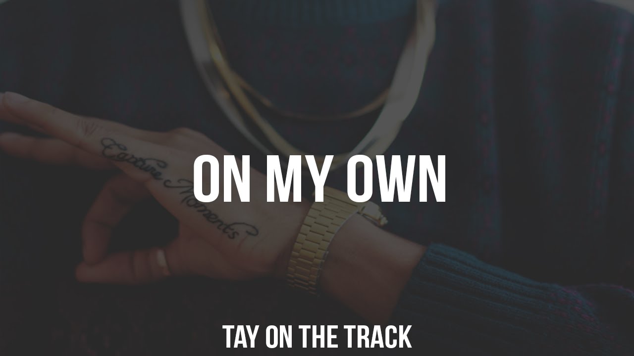 [FREE] Tay On The Track - On My Own (Feat. Boulevard)