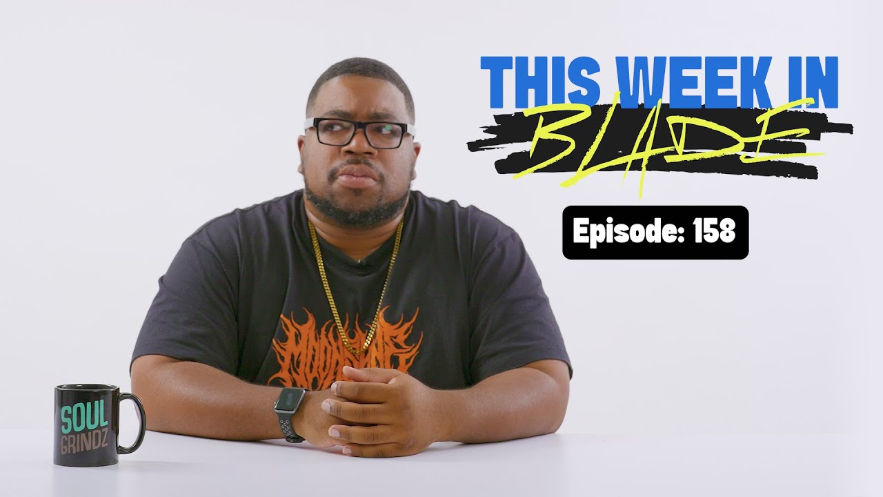 Let’s try this again | This Week in Blade Ep. 158