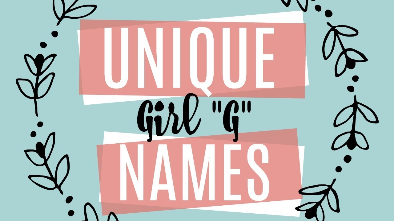 UNIQUE BABY GIRL NAMES STARING WITH 