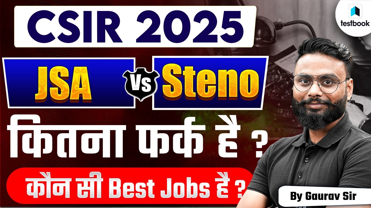 CSIR JSA Steno 2025 | CSIR JSA vs Steno | Salary, Work, Promotion | Full Comparison | Testbook