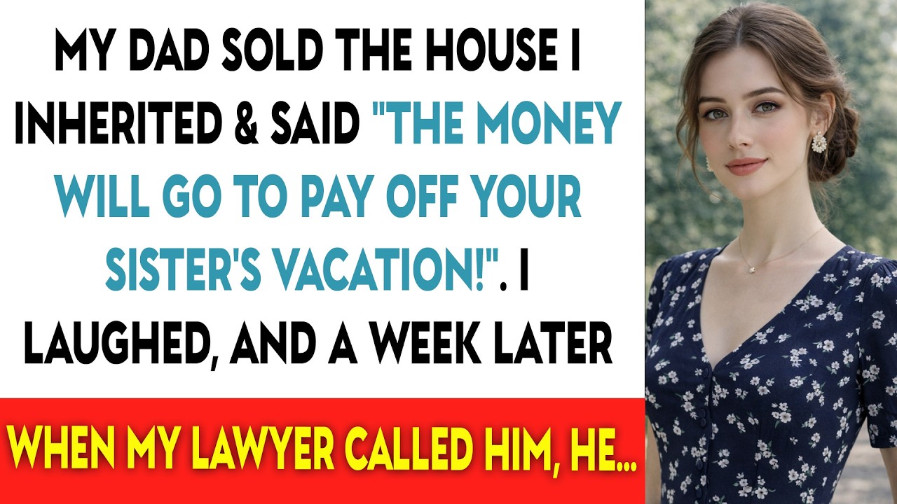 My Dad Sold The House I Inherited & Said 