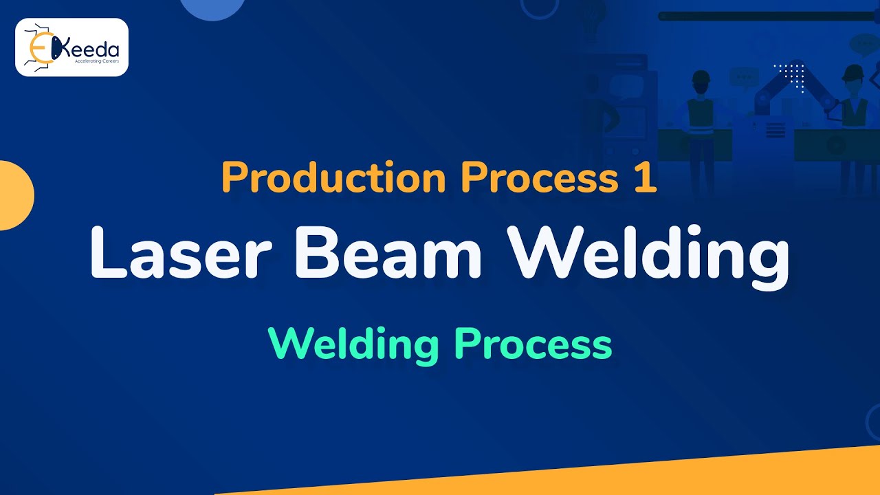 Laser Beam Welding - Welding Process - Production Process 1