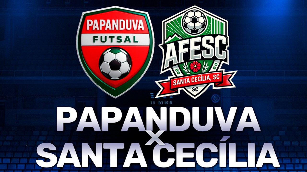 AO VIVO - PAPANDUVA FUTSAL X AFESC/SANTA CECÍLIA