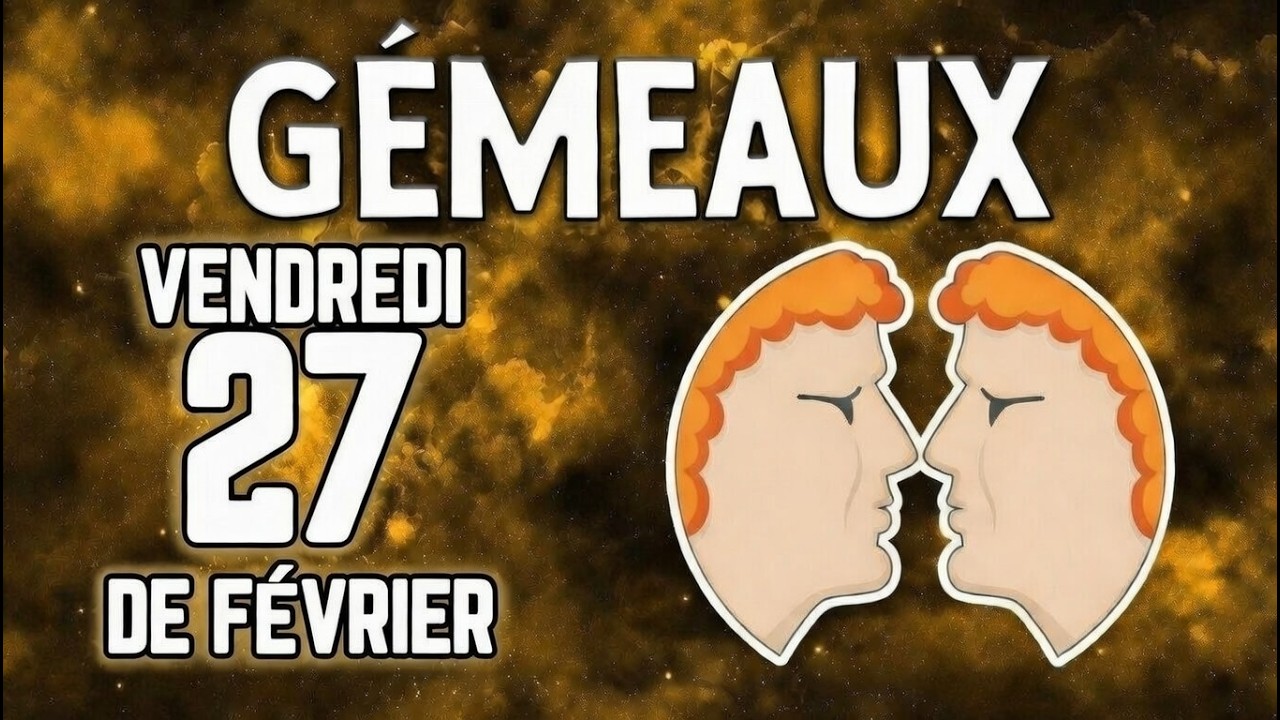 Gémeaux ♊ Préparez-vous 😫 à une nouvelle très choquante 🆘😤 27 février 2026 🔮