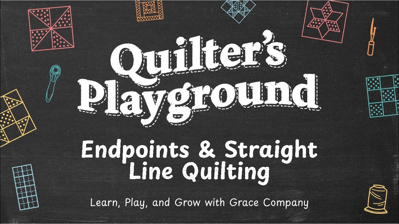Endpoints and Straight Line Quilting | Quilter's Playground