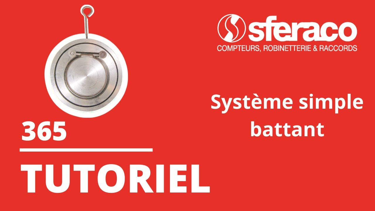 CLAPET 365: SFERACO TUTO système simple battant