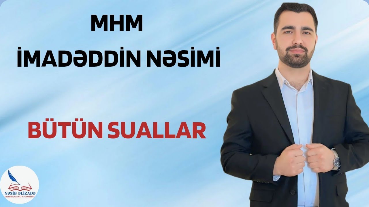 MHM / İMADƏDDİN NƏSİMİ / TEST İZAHI / ƏLAQƏ : 055 889 44 59