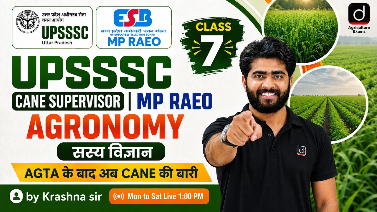 UPSSSC Cane Supervisor 2026 Agronomy | UPSSSC Cane Supervisor Agronomy Classes | Class 07