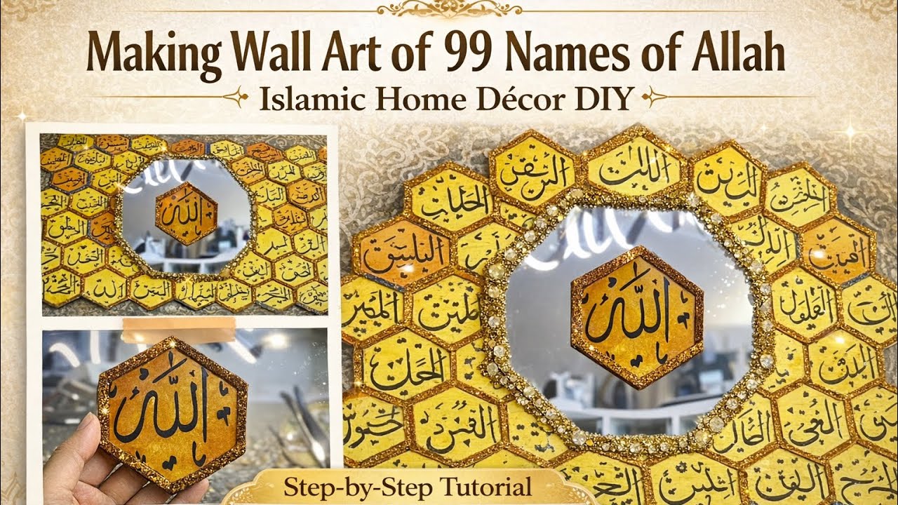 Making Wall Art of 99 Names of Allah | Islamic Home Décor DIY
