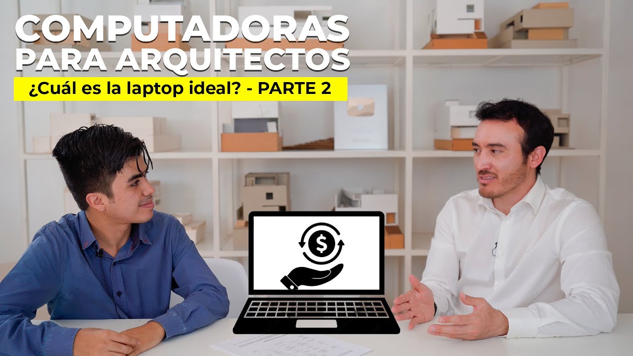 COMPUTADORAS para ARQUITECTURA | ¿Cuál es la laptop ideal? | Parte 2