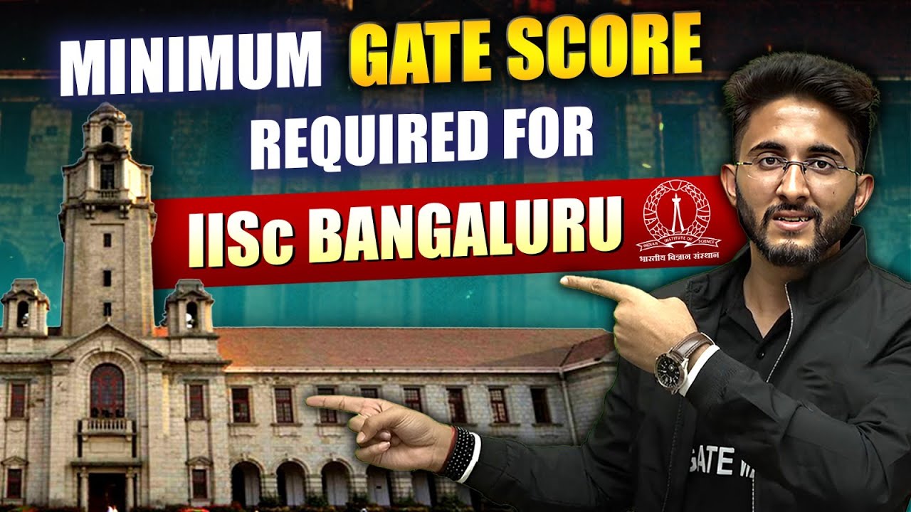Minimum GATE score Required for IISc Bangaluru | Gate2023