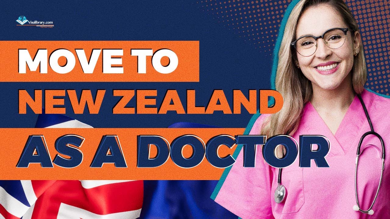 A Complete Guide to Immigrate to the New Zealand as a Doctor: Salary, Requirements, Process