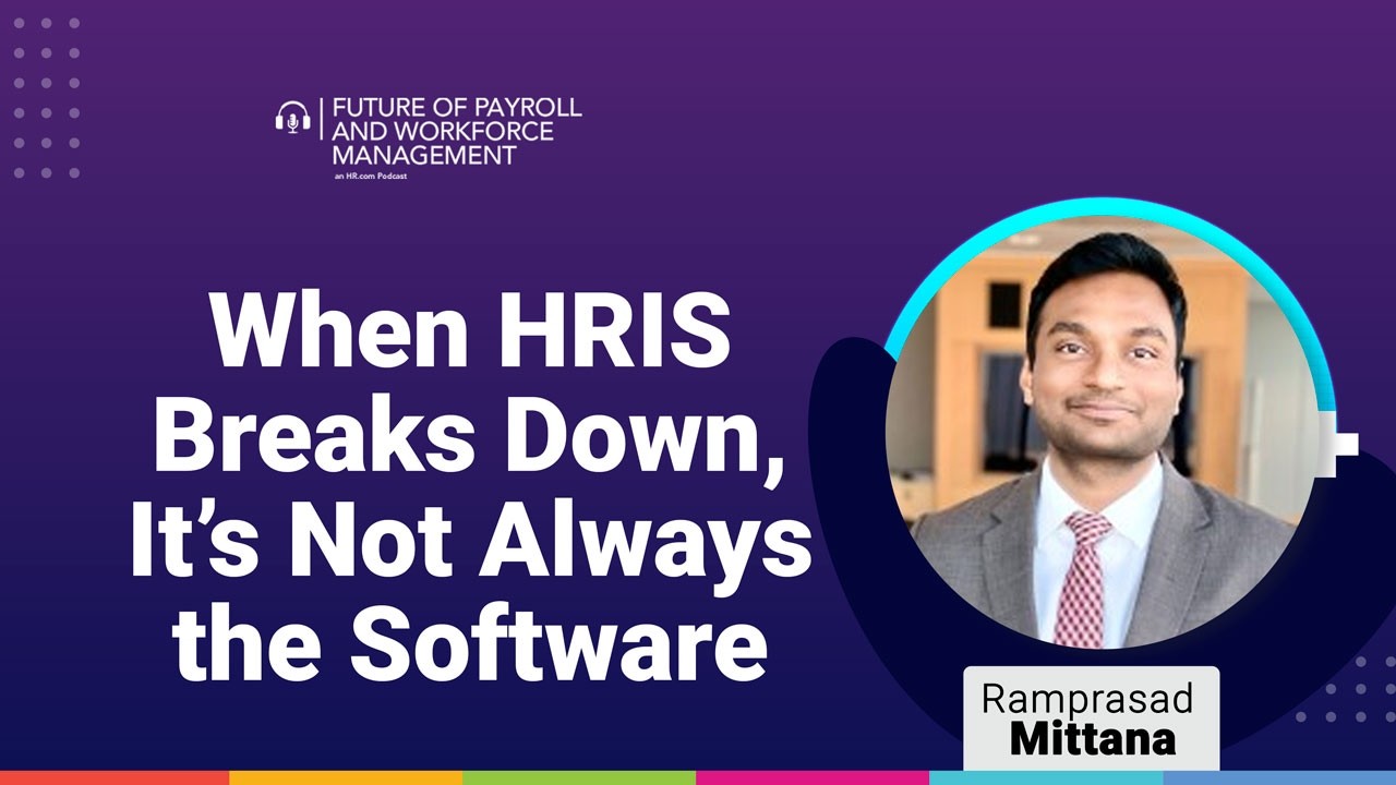 Episode 64: When HRIS Breaks Down, It’s Not Always the Software