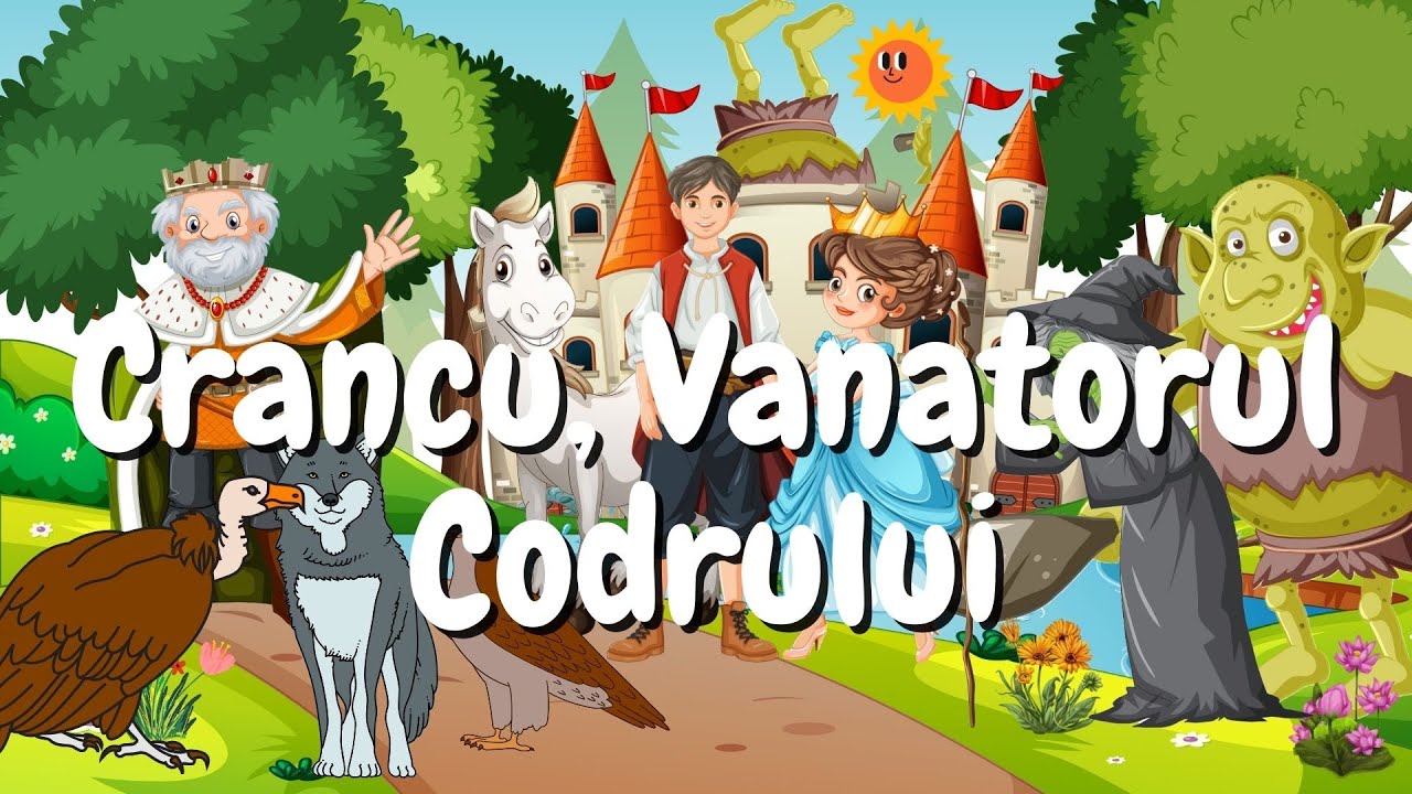 🌳 Crancu, Vanatorul Codrului | Povesti pentru copii | Basme | Povesti nemuritoare 🌳