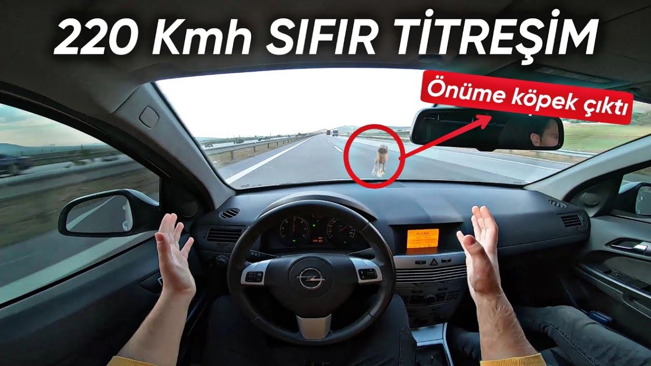 170 ile Giderken Önüme Köpek Çıktı !!! / Astra H ile 220 Kmh SIFIR TİTREŞİM / Yazılım Muhabbetleri