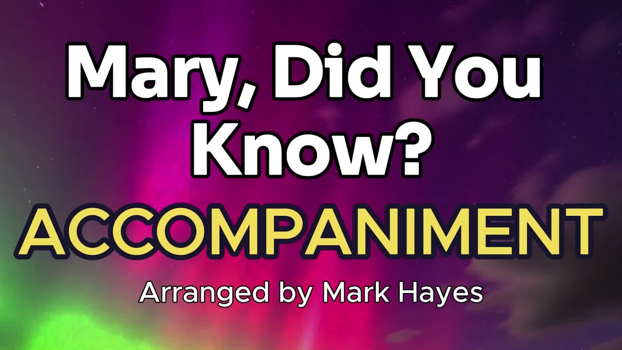 MARY, DID YOU KNOW? / ACCOMPANIMENT / Choral Guide / Arranged by Mark Hayes