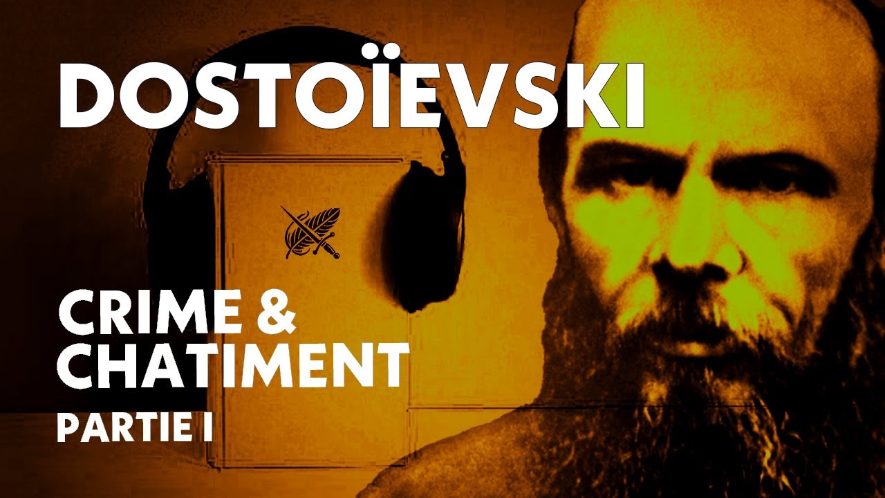 Crime et Chatiment - Dosto&iuml;evski (Livre Audio Complet 1/6)