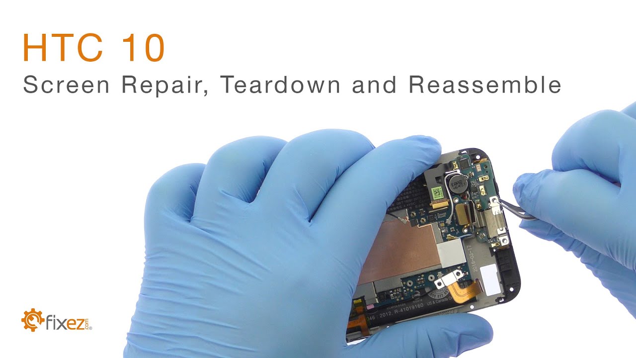 HTC 10 Screen Repair, Teardown and Reassemble Guide - Fixez.com