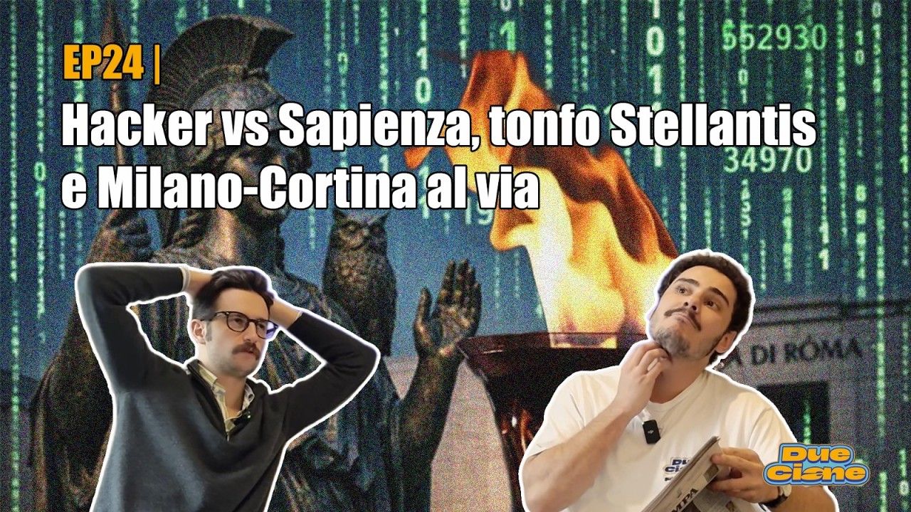 EP24 | Hacker vs Sapienza, tonfo Stellantis e Milano-Cortina al via