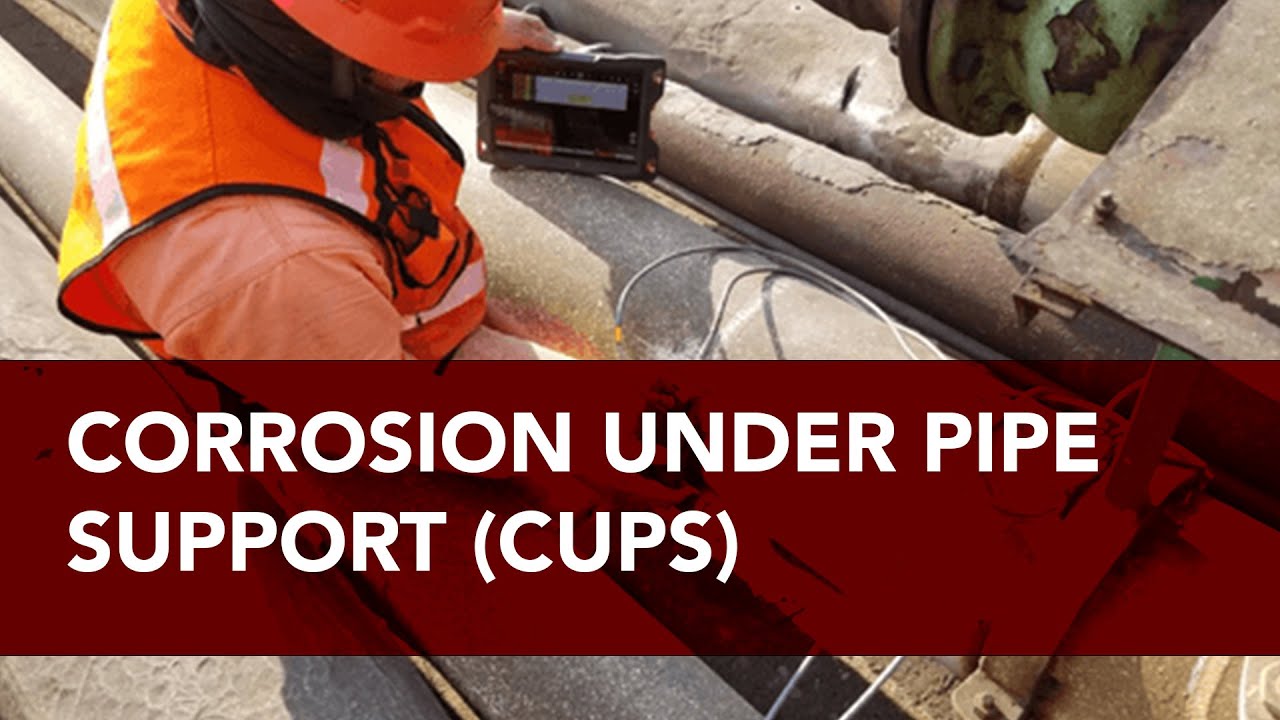CORROSION UNDER PIPE SUPPORT (CUPS)