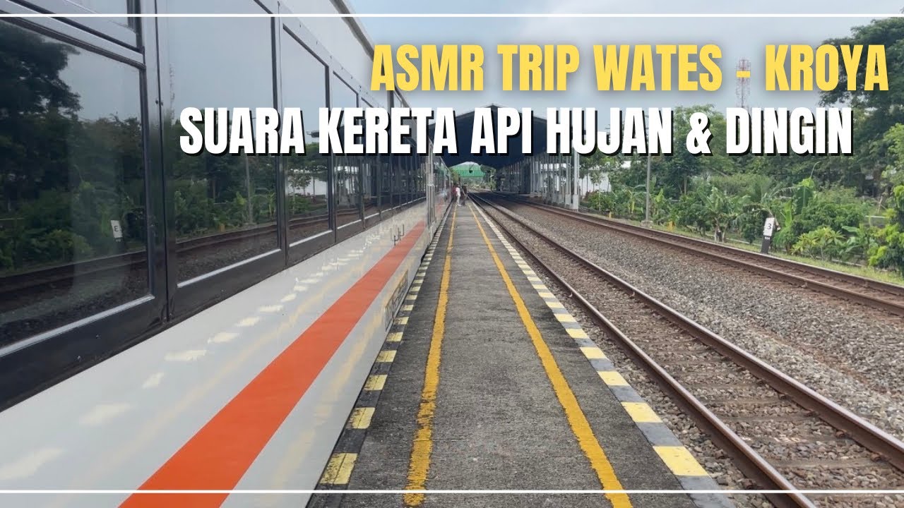 ASMR TRIP WATES KE KROYA ‼️Perjalanan Syahdu Wates ke Kroya dengan KA Kertanegara