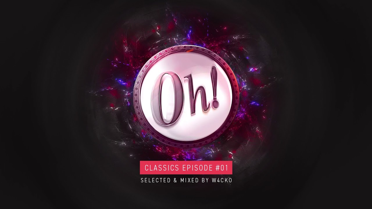 The Oh! Classics #01 - Selected & Mixed by W4cko