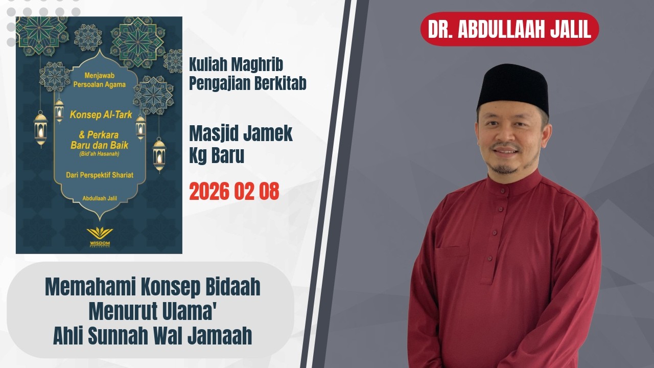 2026 02 08 Masjid Jamek Kg Baru - Memahami Konsep Bidaah Menurut Ulama' Ahli Sunnah Wal Jamaah
