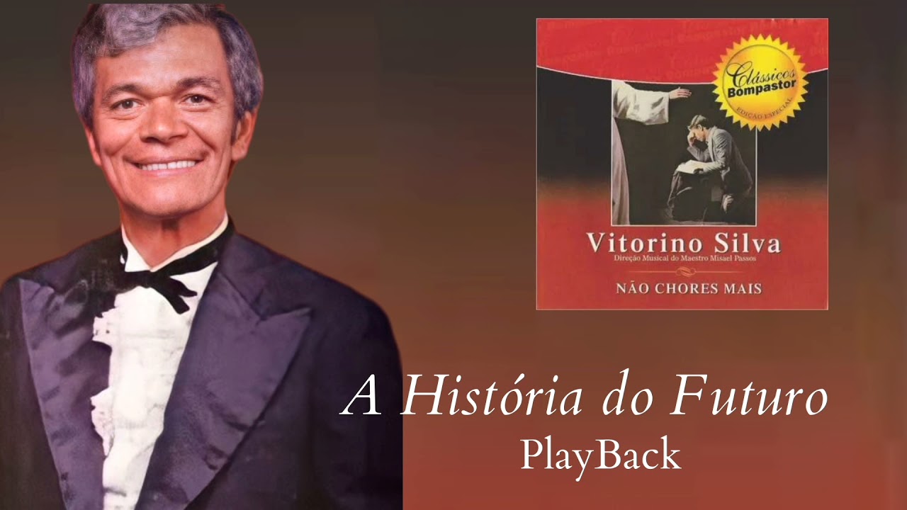 06 - A História do Futuro - PlayBack - Victorino Silva