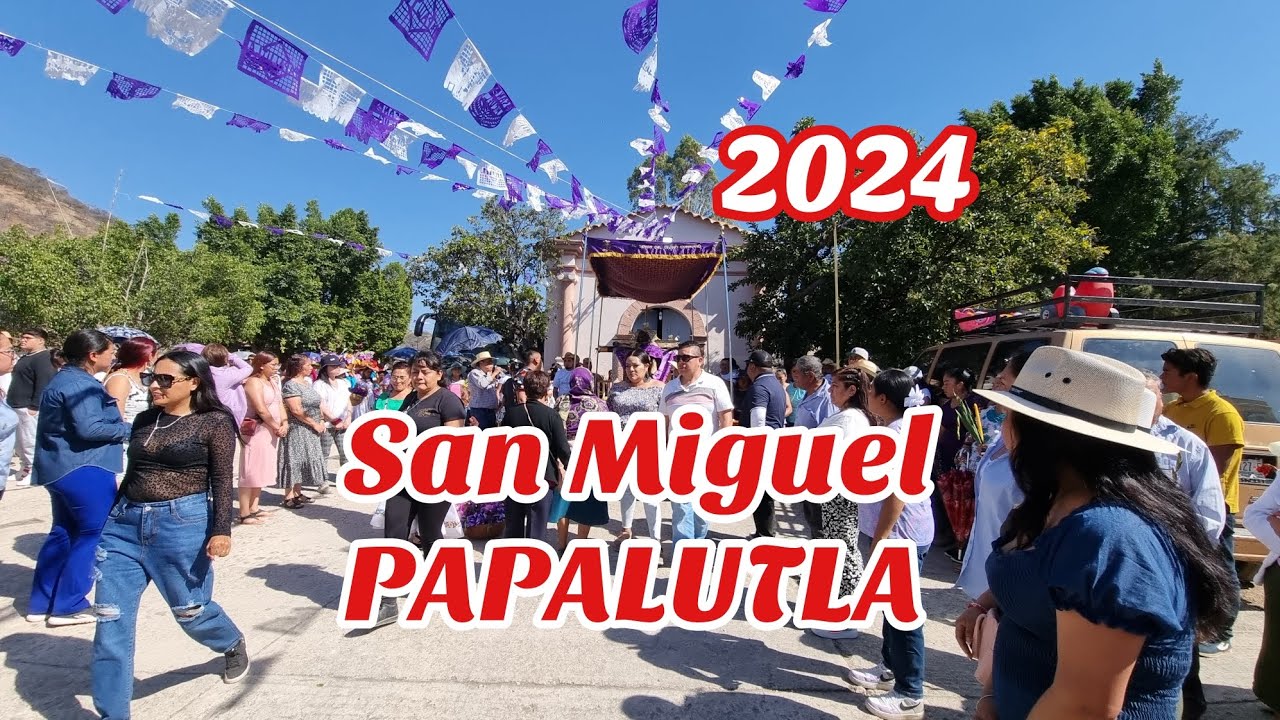 San Miguel Papalutla Fiesta Patronal 2024