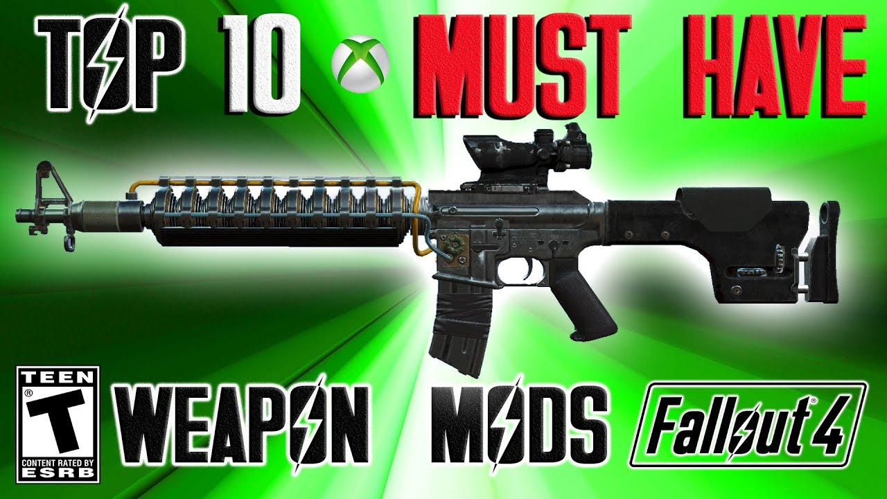 Fallout 4 Top 10 MUST HAVE Weapon Mods