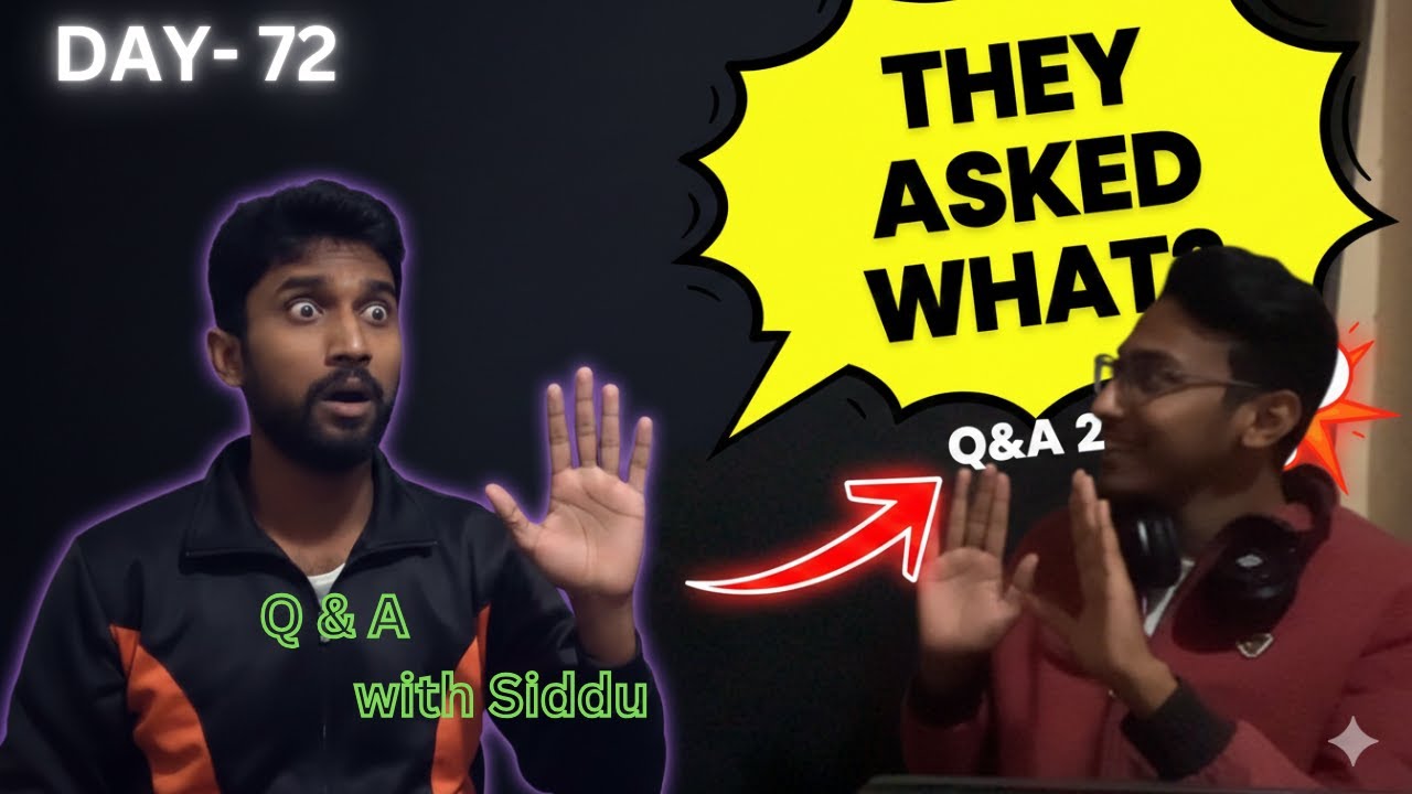 Day 72 – Question Answer Vlog with Siddaraju, it’s nice antstu 😊
