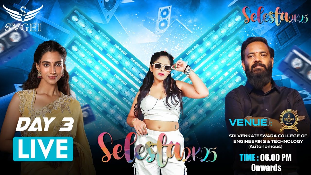 SVGEI SELESTA 2025 Live Streaming Day -3 |MeenakshiChaudhary|SELESTA|SVCET|
