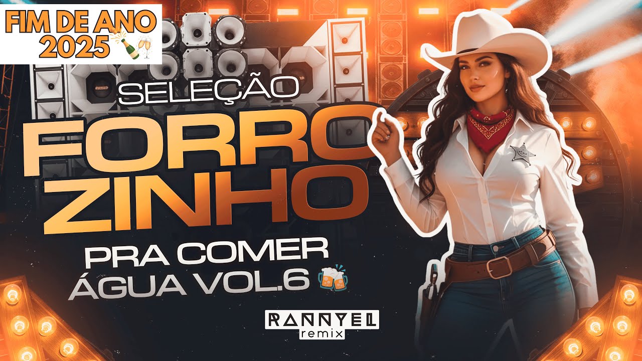 SELEÇÃO FORROZINHO PRA PAREDÃO 🪗 - PRA COMER ÁGUA VOL.06 🍻 - FIM DE ANO 2025 🆕 | Rannyel Remix 🔥