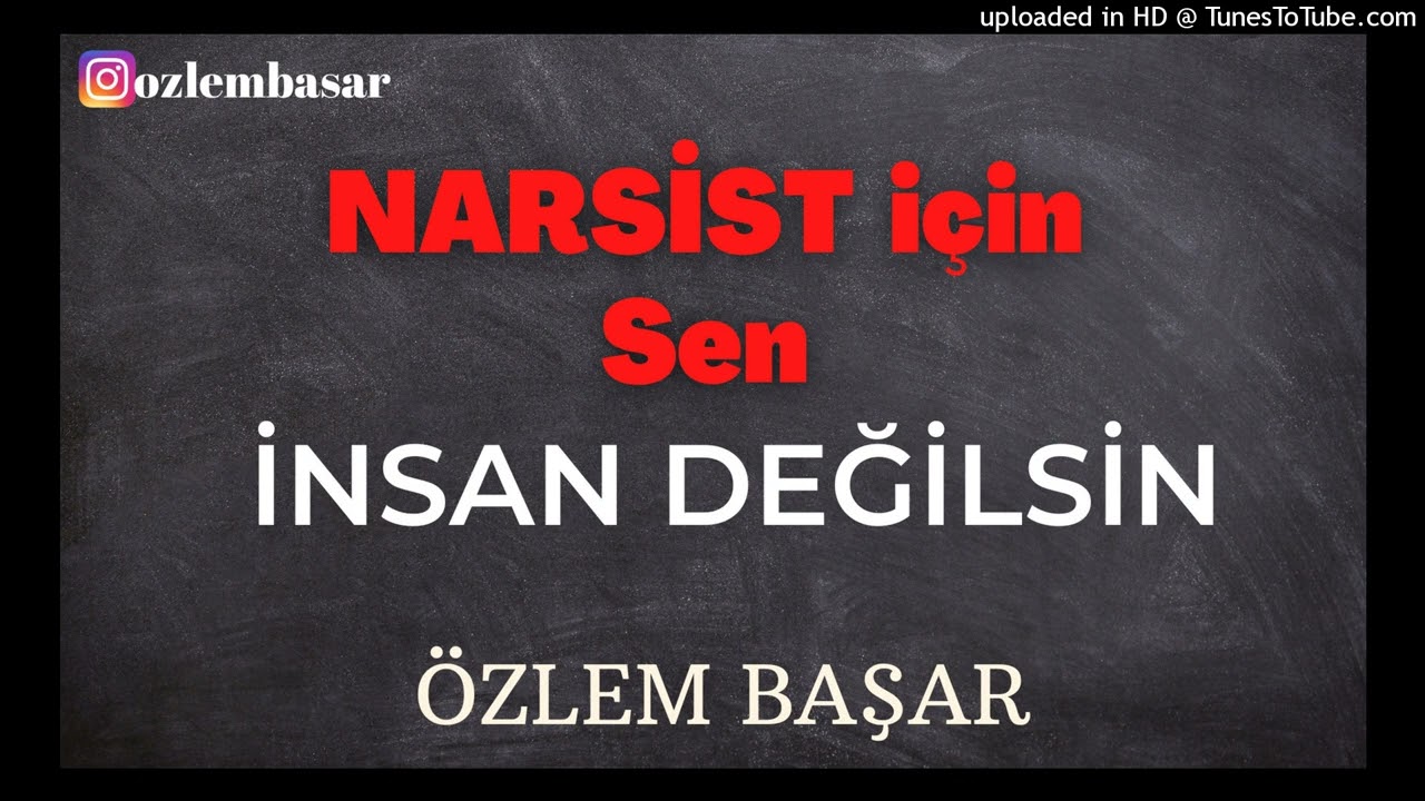Narsist neden sana İnsan Gibi DAVRANMAZ?